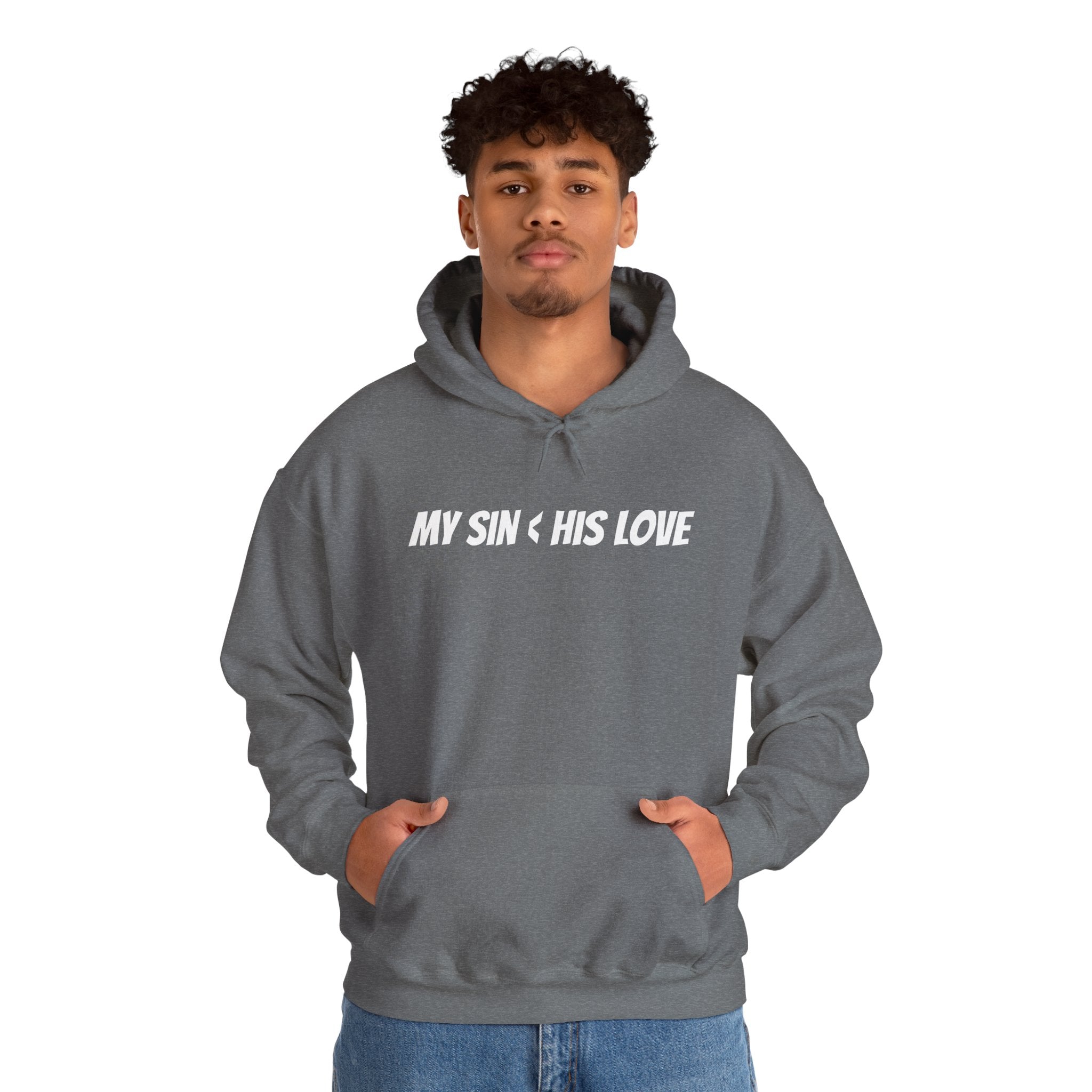 My Sin < His Love Hoodie