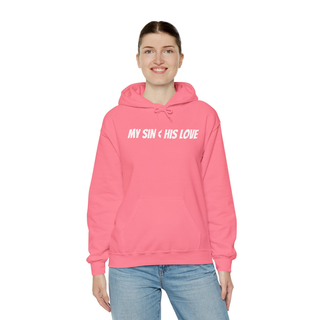 My Sin < His Love Hoodie