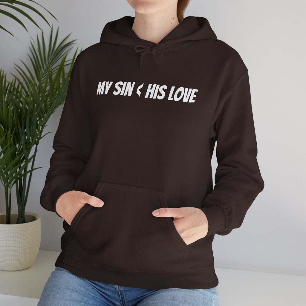 My Sin < His Love Hoodie