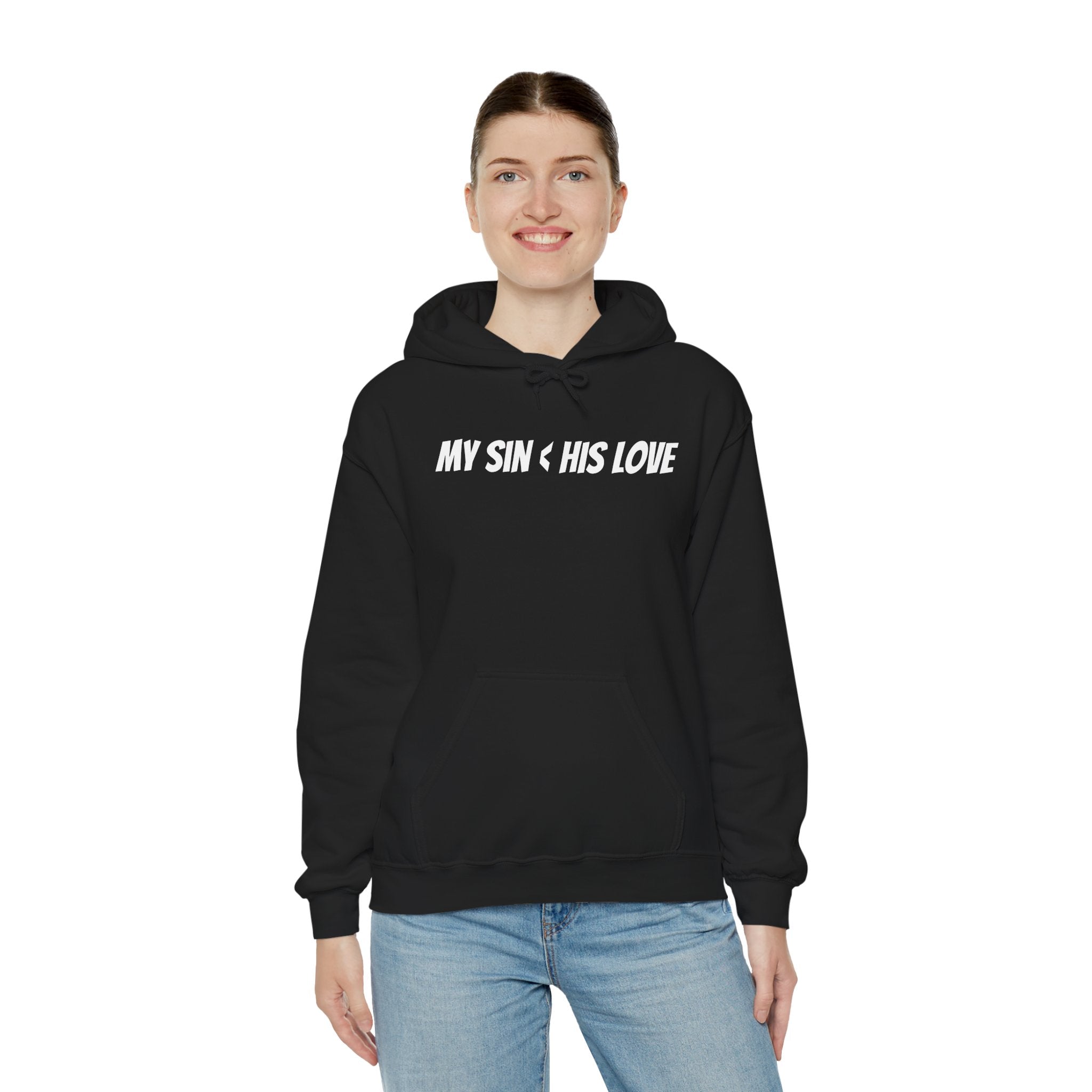 My Sin < His Love Hoodie