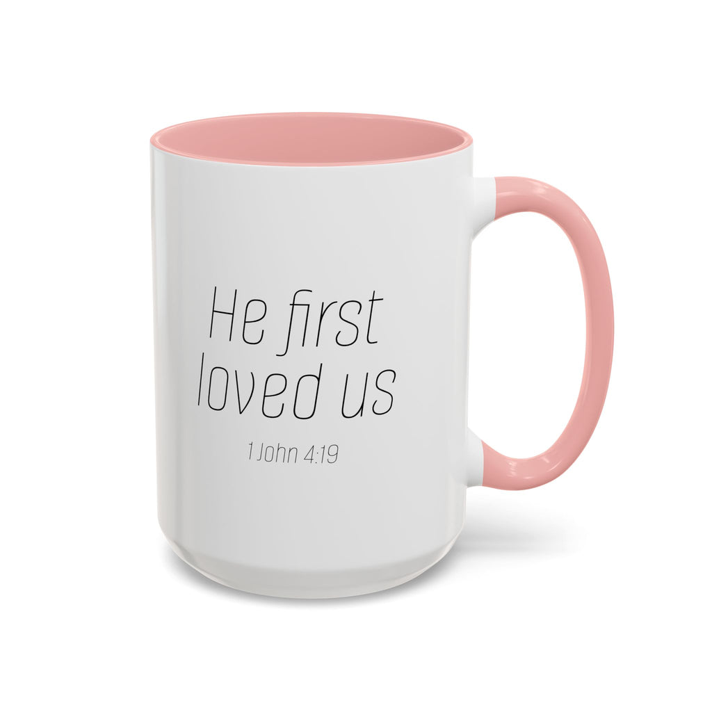 He First Loved Us Mug (11, 15oz)