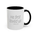 He First Loved Us Mug (11, 15oz)
