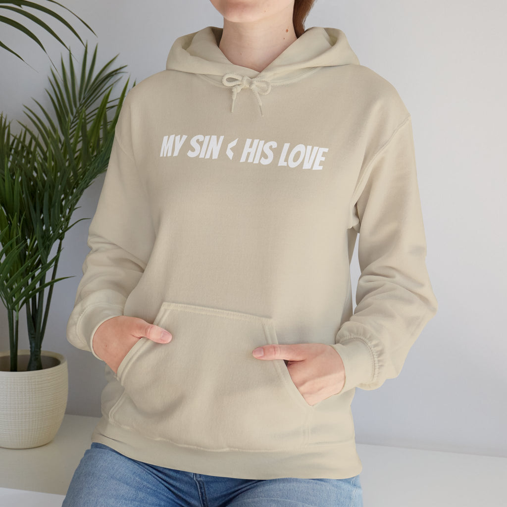 My Sin < His Love Hoodie